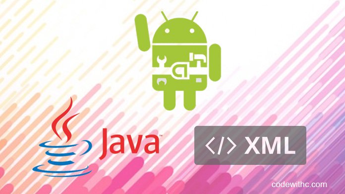 ... Guide To learn Java and Xml to build Android Application | Code with C