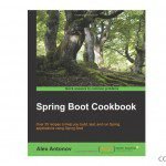 spring boot cookbook by alex antonov learn next gen spring Spring Boot Cookbook by Alex Antonov - Learn Next-Gen Spring