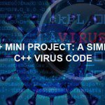 c mini project a simple c virus code C++ Mini Project: A simple C++ Virus code