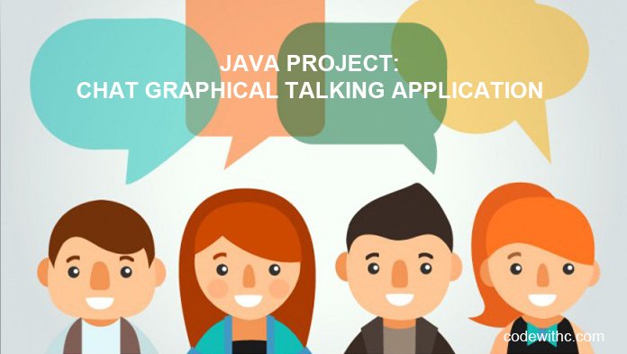 java project chat graphical talking application Java Project: Chat Graphical Talking Application for Download