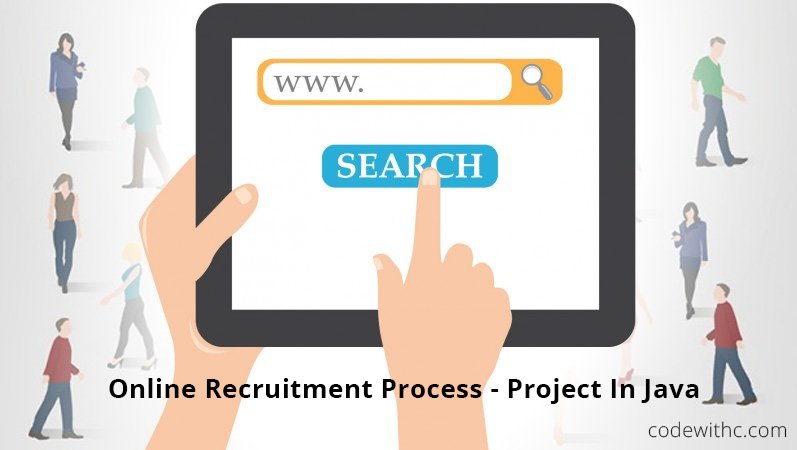 Online Recruitment Process Project In Java Online Recruitment Process - Project In Java