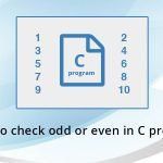 How to check odd or even in C program How to check Even or Odd Program in C (Three Examples)