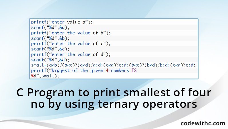 c-program-print-smallest-four-no-using-ternary-operators