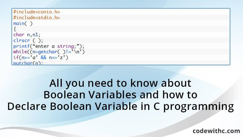 All-you-need-to-know-about-Boolean-Variables-and-how-to-Declare-Boolean-Variable-in-C-programming