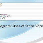 C Program: Uses of Static Variable