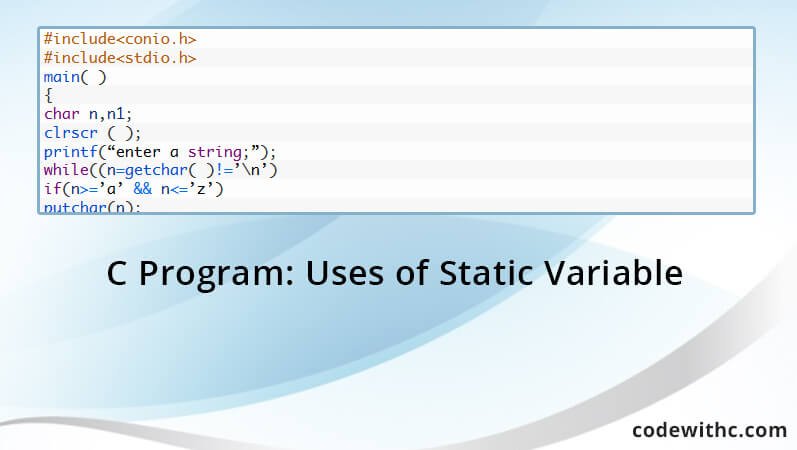 C Program: Uses of Static Variable