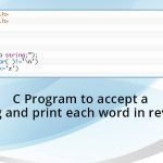 C Program to accept a string and print each word in reverse