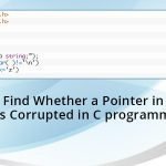 How-to-Find-Whether-a-Pointer-in-Linked-list-is-Corrupted-in-C-programming