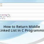 How-to-Return-Middle-of-Linked-List-in-C-Programming
