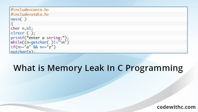 What is Memory Leak In C Programming