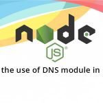 What is the use of DNS module in Node.js?
