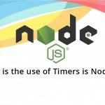 What is the use of Timers is Node.js?