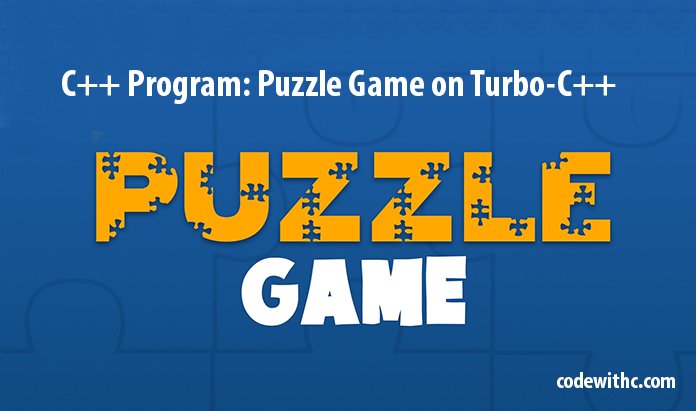 c program puzzle game turbo c C++ Program: Number Puzzle Game on Turbo-C++