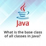 What is the base class of all classes in Java?