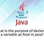 What is the purpose of declaring a variable as final in Java?