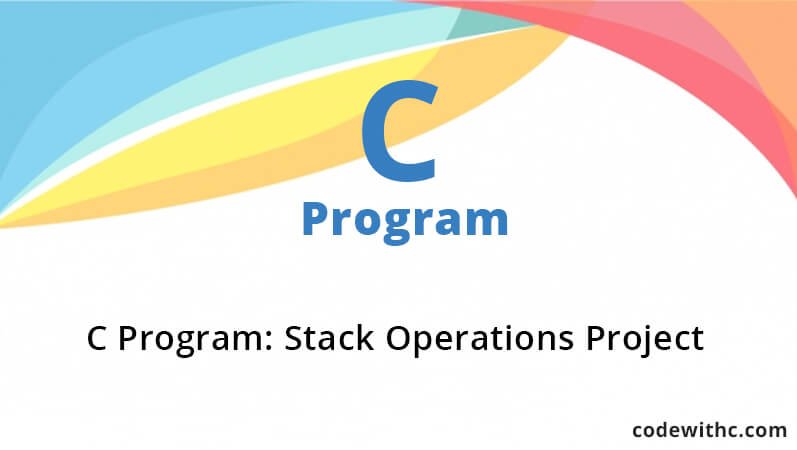 C-Program-Stack-Operations-Project
