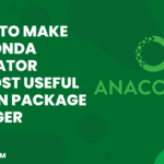 10-Tips-to-Make-Anaconda-Navigator-the-Most-Useful-Python-Package-Manager.