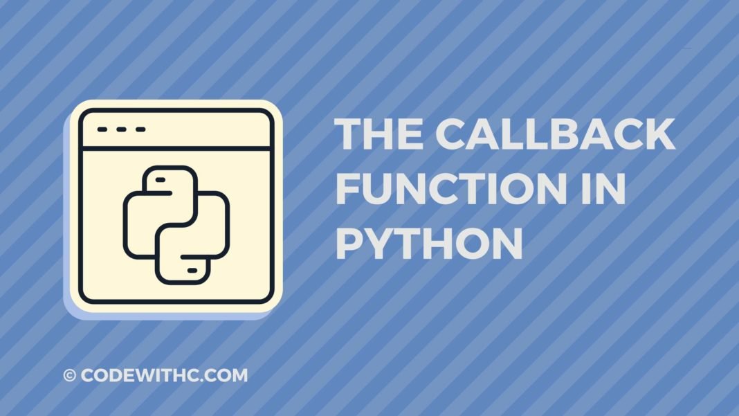 The Callback Function In Python Code With C the-callback-function-in-python-code-with-c