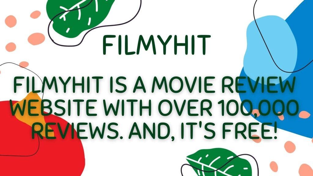 FilmyHit is a Movie Review Website With Over 100,000 Reviews. And, It's Free!