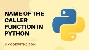 Name Of The Caller Function In Python - Code With C
