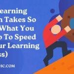 Why Learning Python Takes So Long (What You Can Do To Speed Up Your Learning Process)