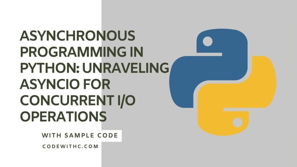 Asynchronous Programming In Python: Unraveling Asyncio For Concurrent I ...
