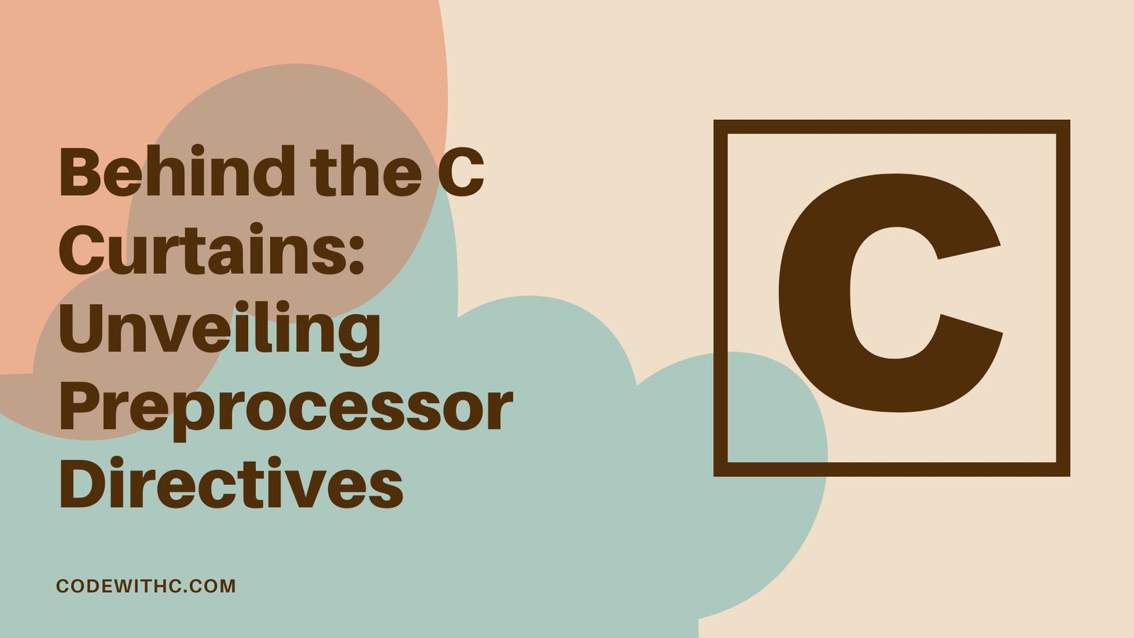 Behind the C Curtains: Unveiling Preprocessor Directives