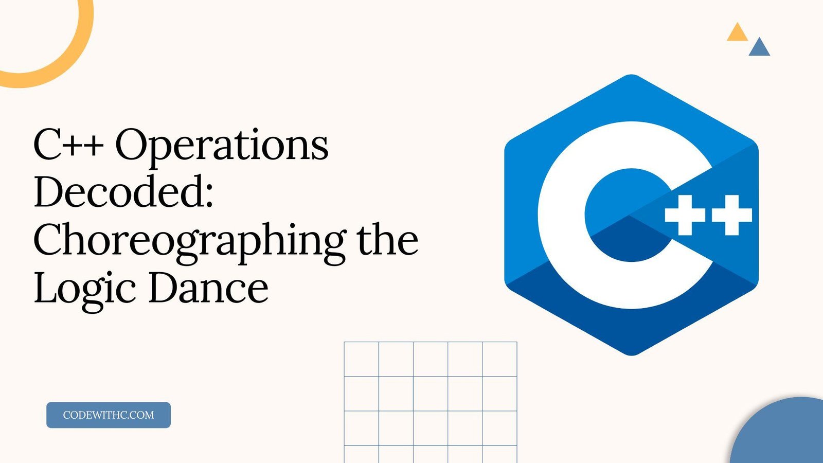 C++ Operations Decoded: Choreographing the Logic Dance