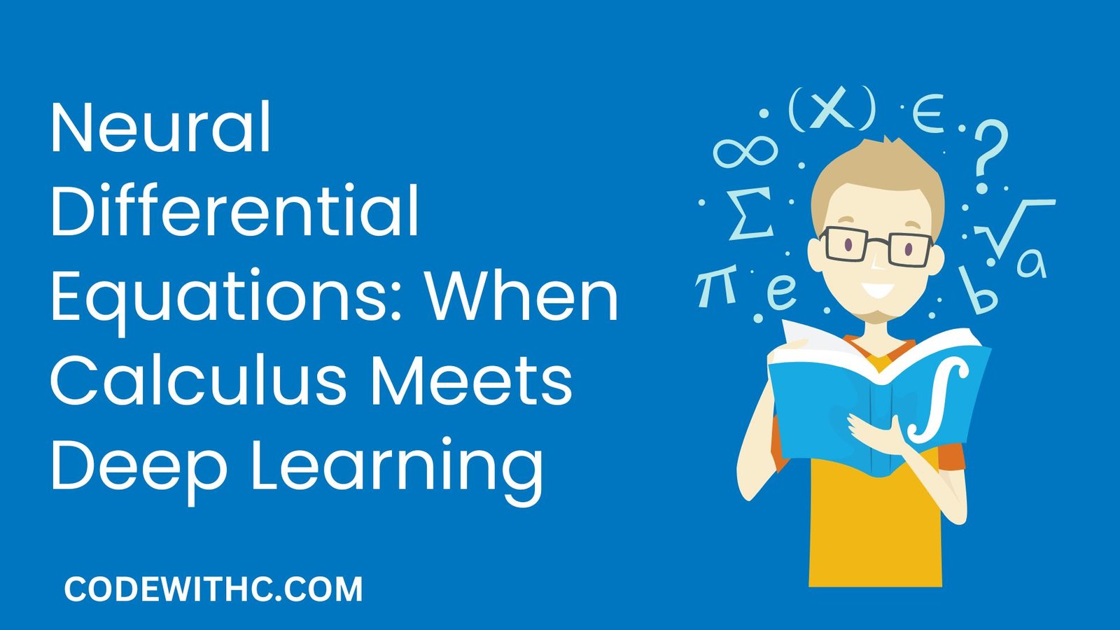 Neural Differential Equations When Calculus Meets Deep Learning