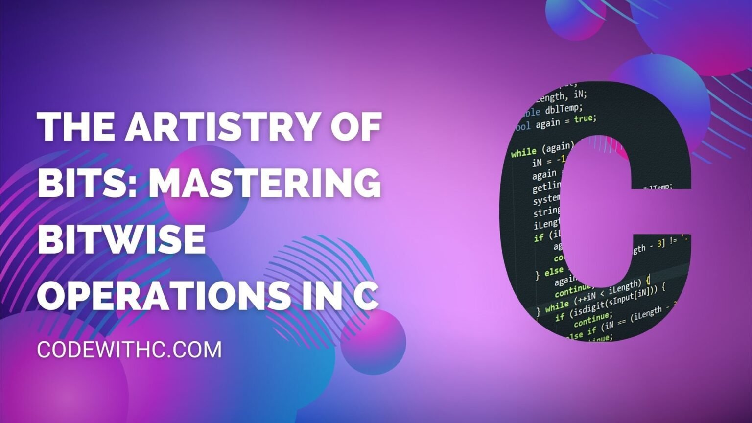 The Artistry Of Bits: Mastering Bitwise Operations In C | Code With C
