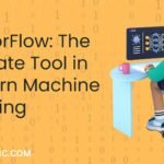 unleashing the power of tensorflow your key to machine learning TensorFlow: The Ultimate Tool in Modern Machine Learning (With Sample Code)